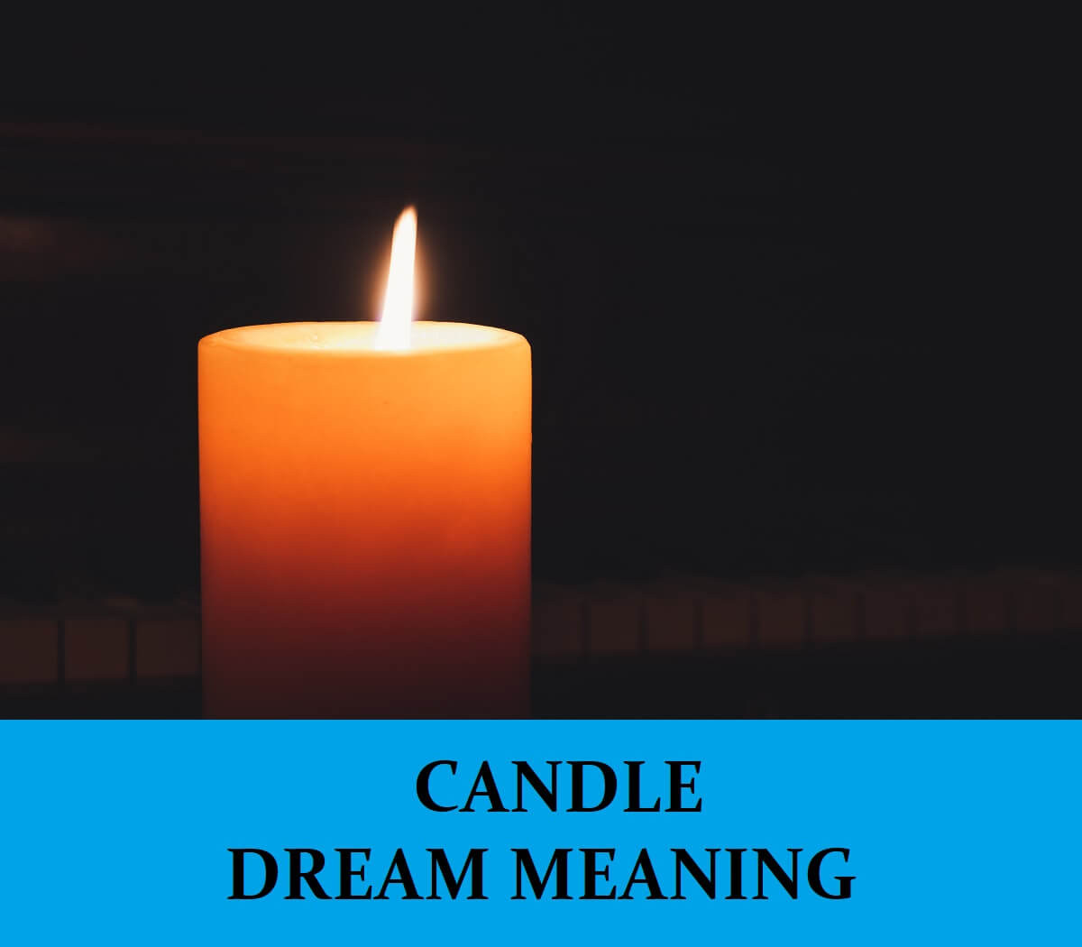 Candle Dream Meaning Top 18 Dreams About Candles Dream Meaning Net