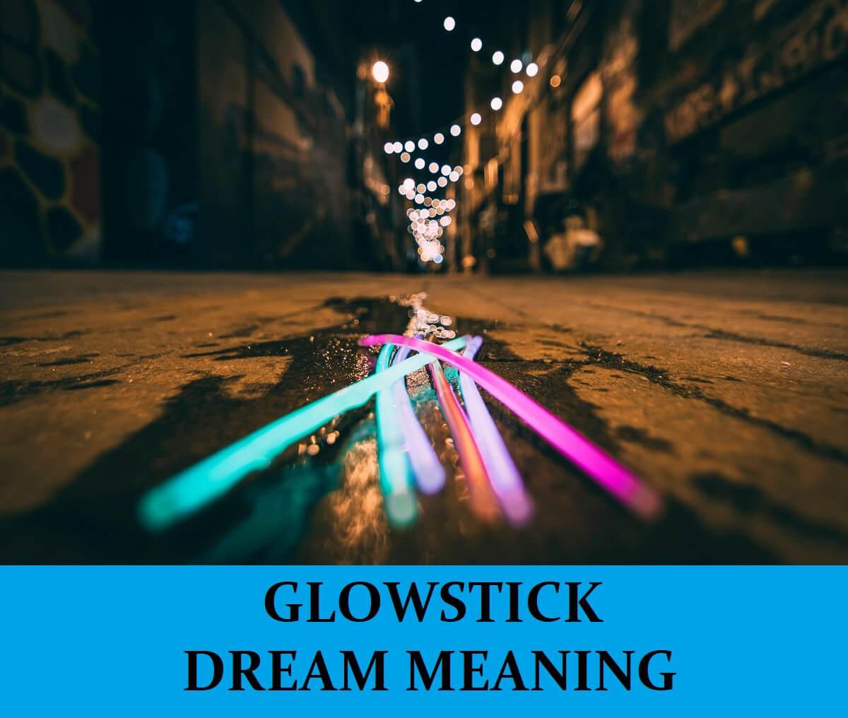 Dream About Glow Sticks