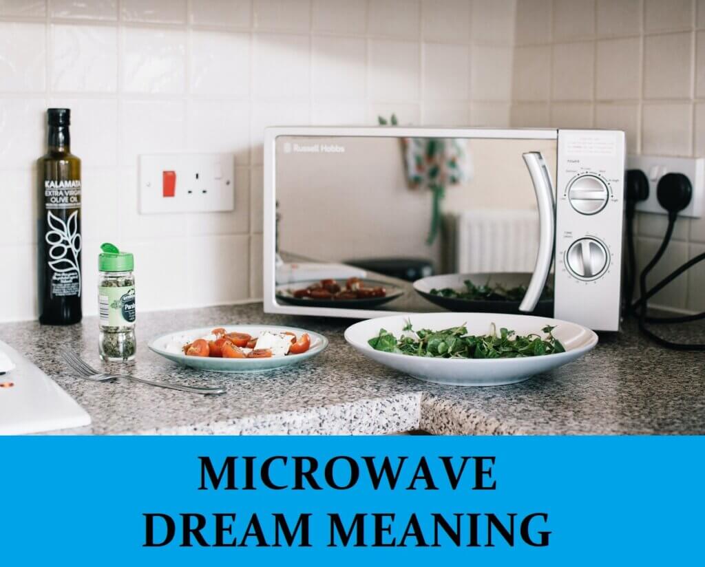 Microwave Dream Meaning Top 9 Dreams About Microwave Dream Meaning Net